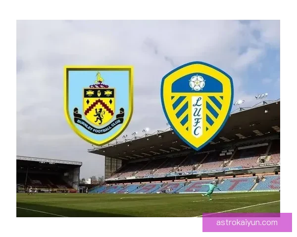 英超伯恩利青训系统持续提升，未来人才值得关注