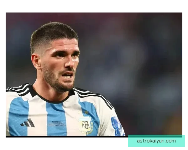 德保罗阿根廷中场引擎表现稳健，助力国家队备战世界杯预选赛